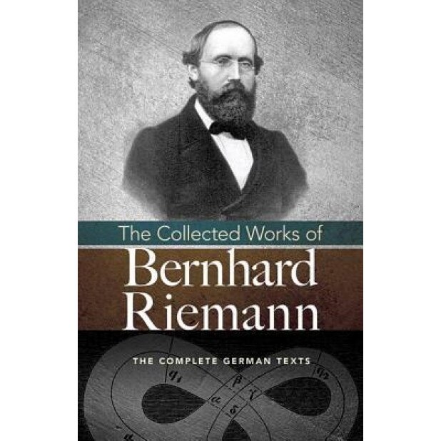 The Collected Works of Bernhard Riemann, Bernhard Riemann (Author)