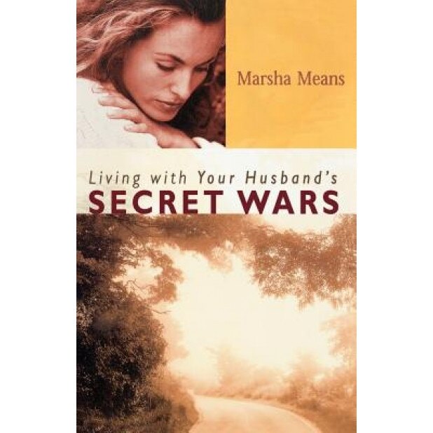 Living with Your Husband's Secret Wars, Marsha Means (Editor)