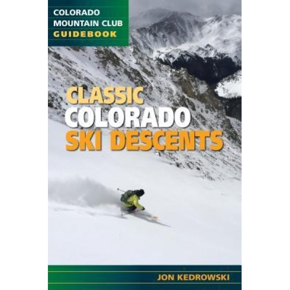 Classic Colorado Ski Descents, Jon Kedrowski (Author)