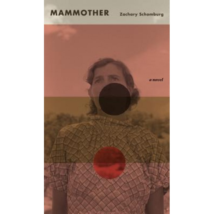 Mammother, Zachary Schomburg (Author)