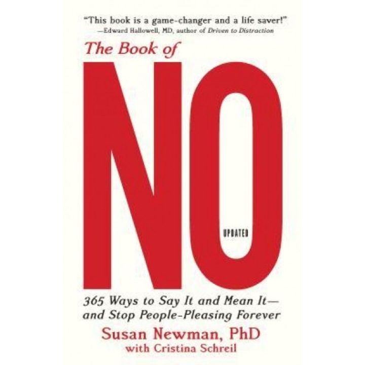 The Book of No: 365 Ways to Say It and Mean It--And Stop People-Pleasing Forever (Updated Edition), Susan Newman (Author)