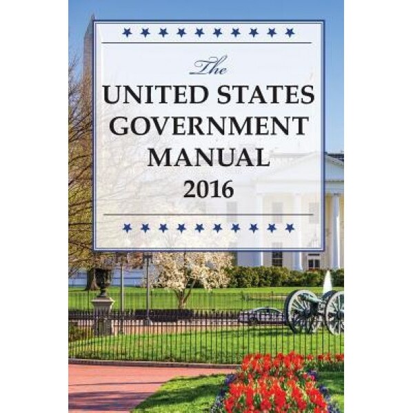 The United States Government Manual, National Archives and Records Administra (Author)