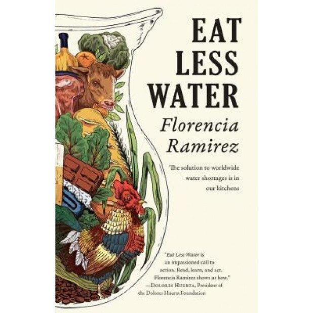 Eat Less Water, Florencia Ramirez (Author)
