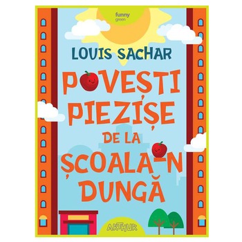 Povesti Piezise De La Scoala-N Dunga - Louis Sachar Povesti Piezise De La Scoala-N Dunga - Louis Sachar