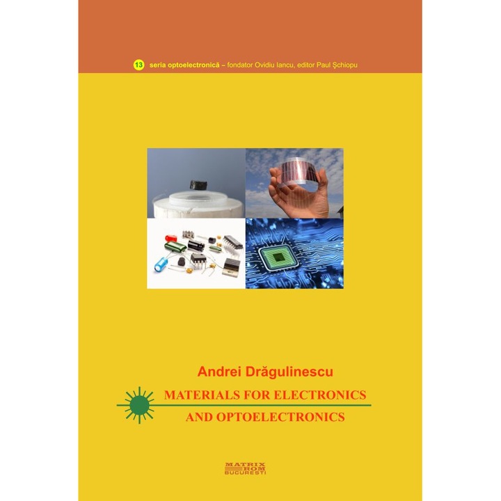 Materials for electronics and optoelectronics, Andrei Dragulinescu