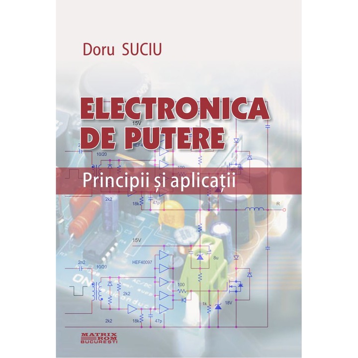Electronica de putere. Principii si aplicatii, Doru Suciu