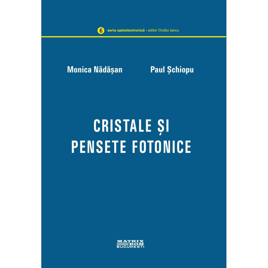 Cristale si pensete fotonice, Monica Nadasan, Paul Schiopu