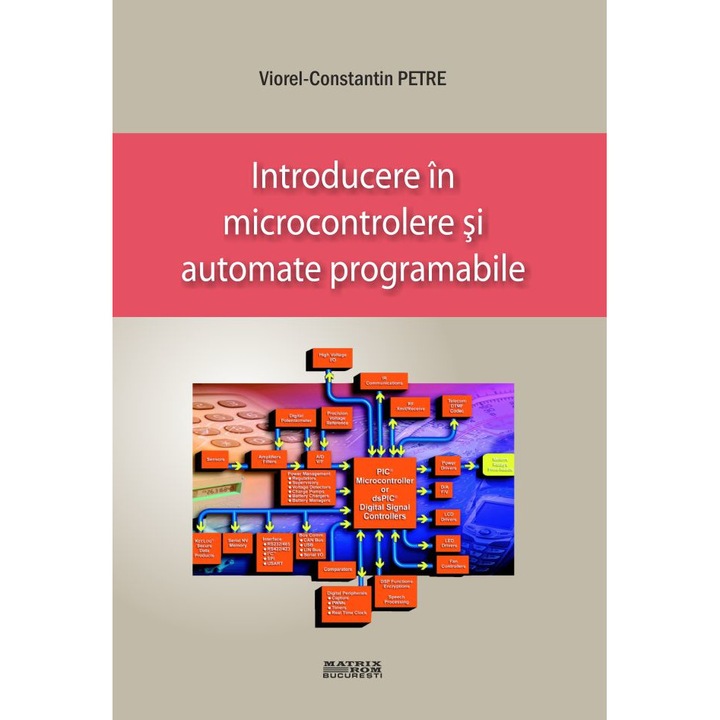 Introducere in microcontrolere si automate programabile, Viorel-Constantin Petre