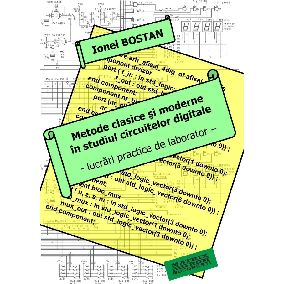 Metode clasice si moderne in studiul circuitelor digitale, Ionel Bostan
