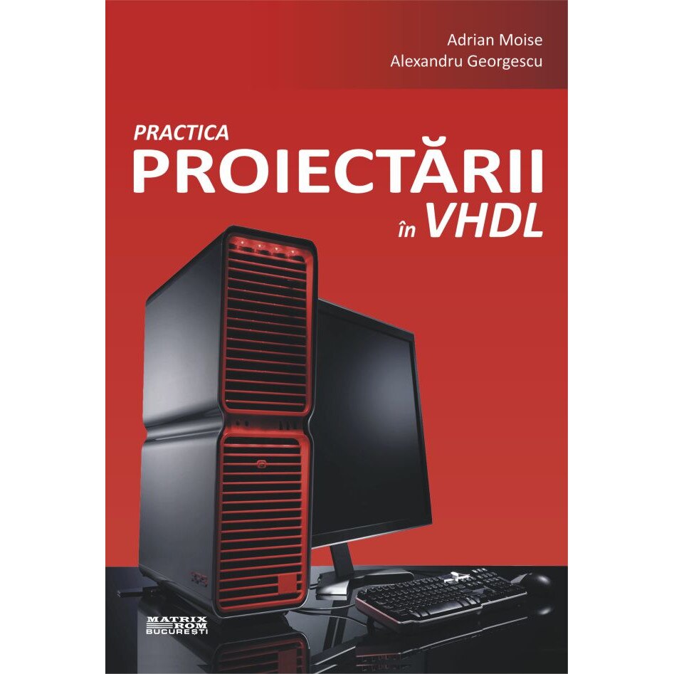 Practica proiectarii in VHDL, Adrian Moise, Alexandru Georgescu