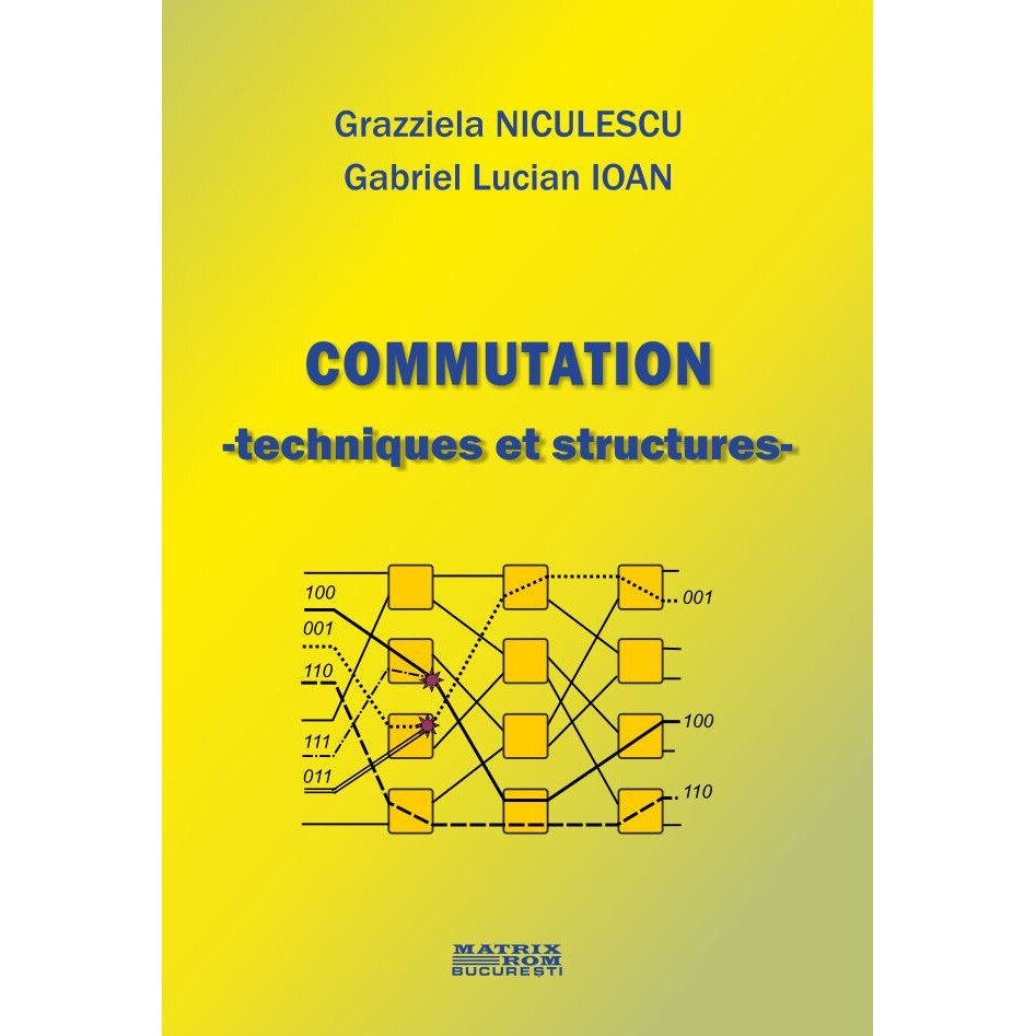 Commutation. Techniques et structures, Gabriel Lucian Ioan, Grazziela Niculescu
