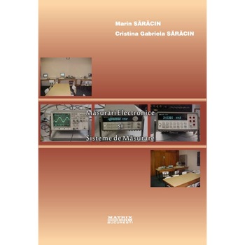 Masurari electronice si sisteme de masurare, Cristina Saracin, Marin Saracin Masurari electronice si sisteme de masurare, Cristina Saracin, Marin Saracin