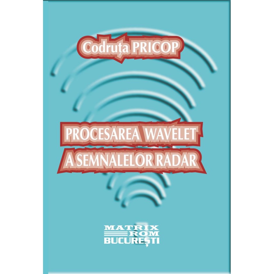 Procesarea wavelet a semnalelor radar, Codruta Pricop