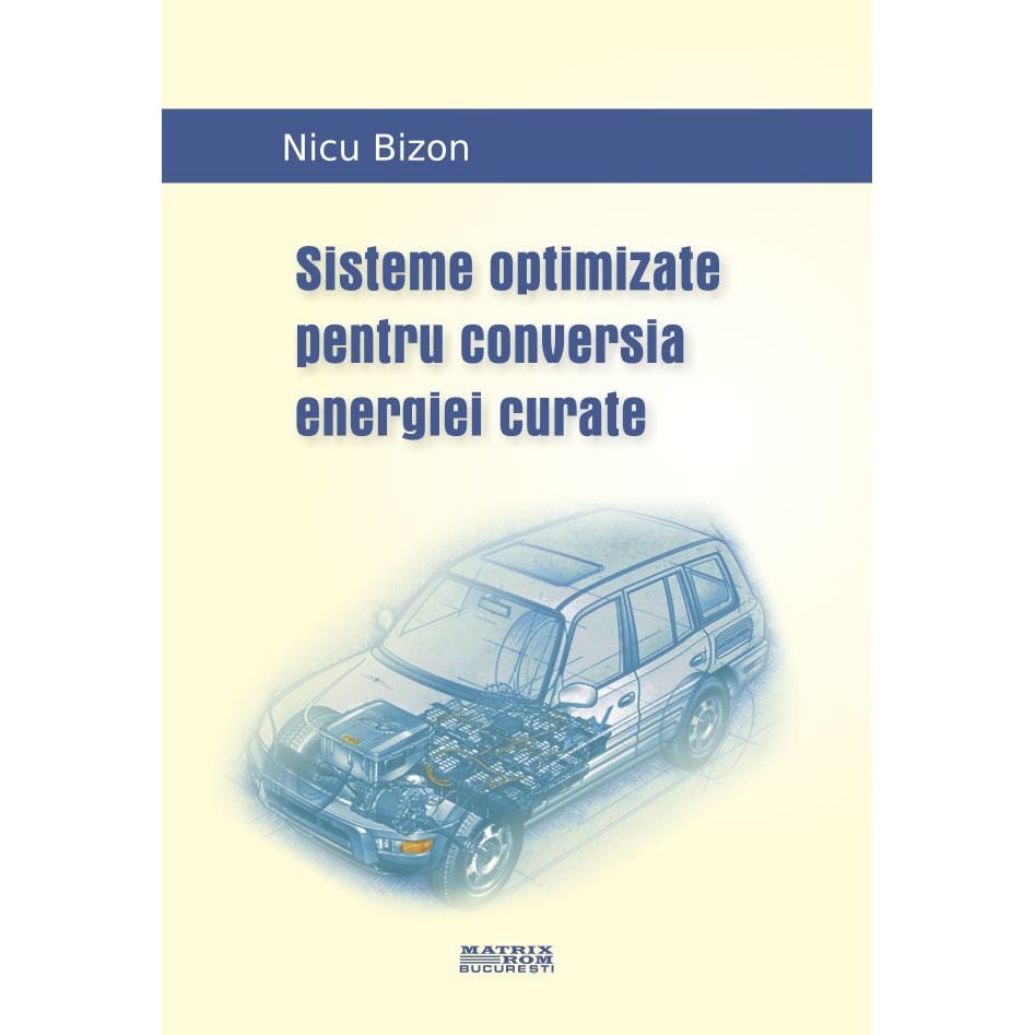 Sisteme optimizate pentru conversia energiei curate, Nicu Bizon