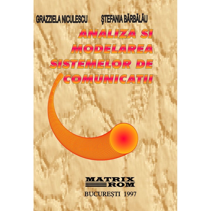 Analiza si modelarea sistemelor de comunicatii, Grazziela Niculescu, Stefan Babalau