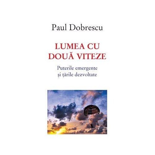 Lumea cu doua viteze - Paul Dobrescu