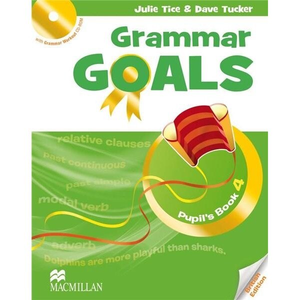 Grammar Goals 4 Pupil's book - Julie Tice, Dave Tuckler