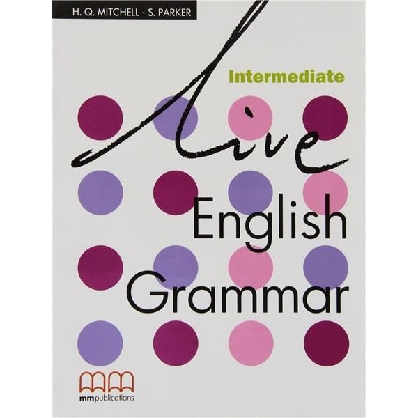 Live English Grammar Intermedate - H.Q. Mitchell, S. Parker