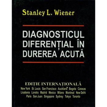 Diagnosticul diferential in durerea acuta - Stanley L. Wiener Diagnosticul diferential in durerea acuta - Stanley L. Wiener
