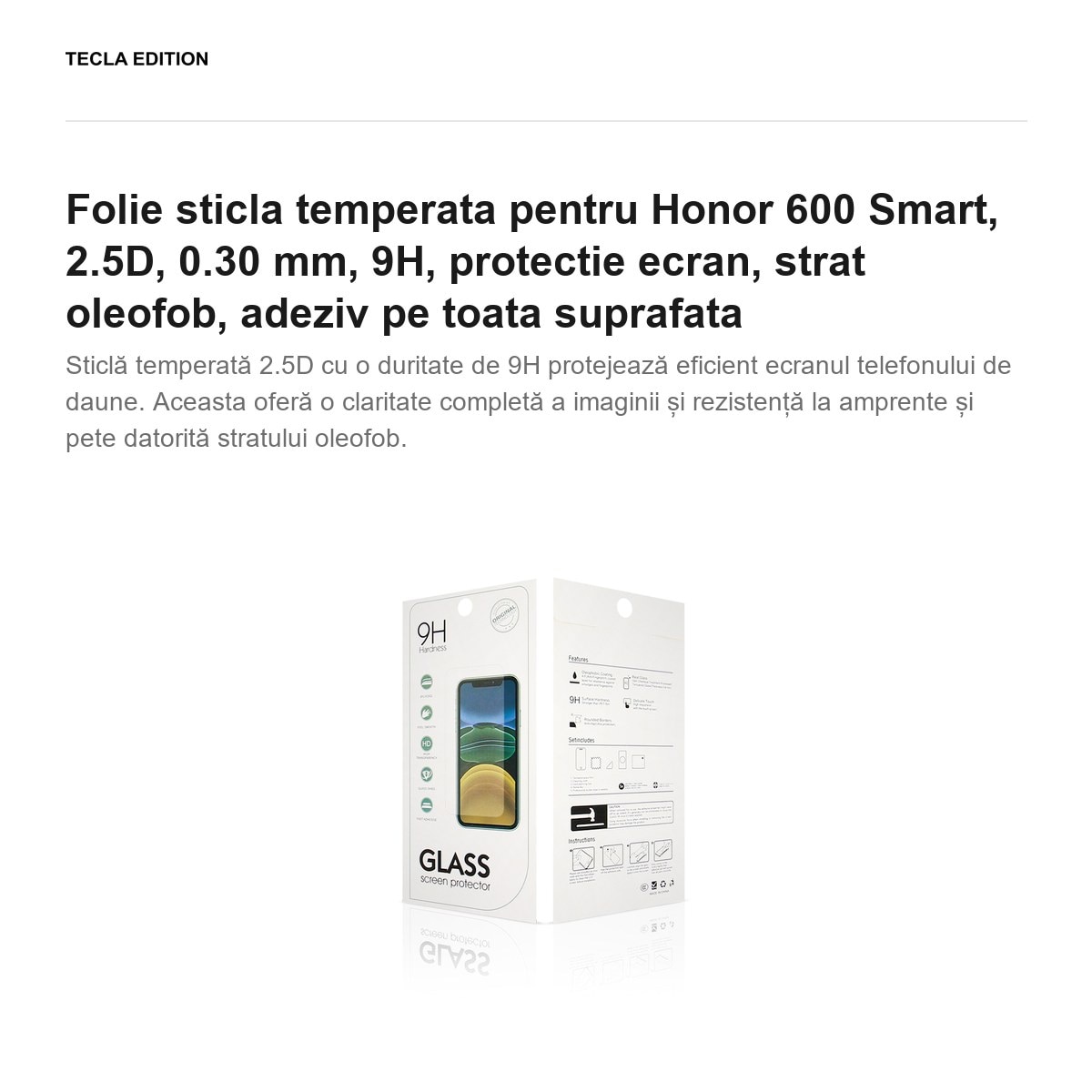 Folie sticla temperata pentru Honor 600 Smart, 2.5D, 0.30 mm, 9H, protectie ecran, strat oleofob, adeziv pe toata suprafata