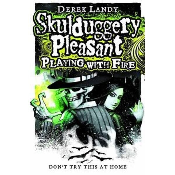 Skulduggery Pleasant: Playing with Fire