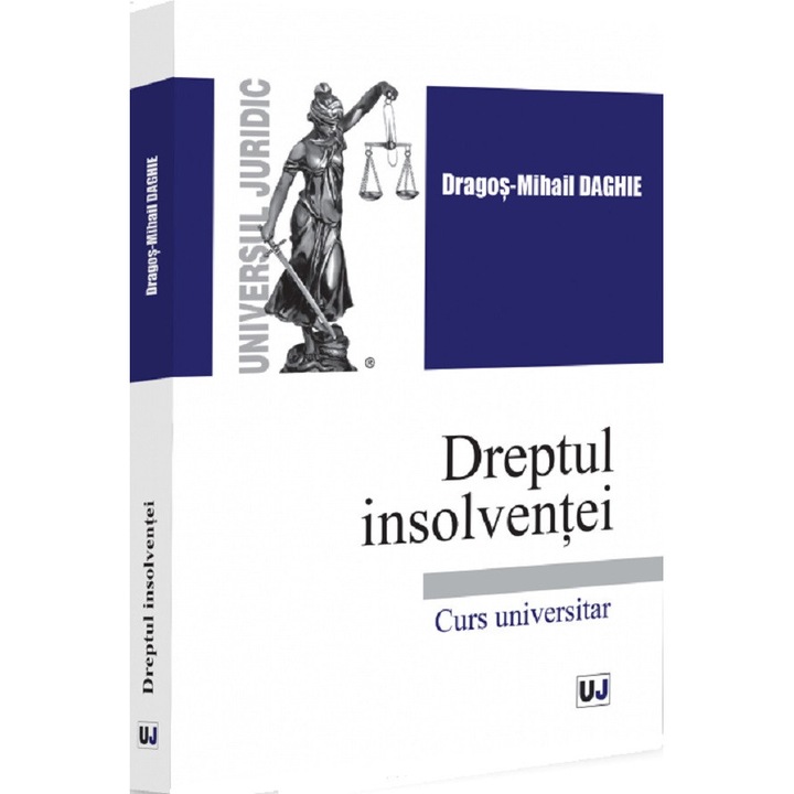 Dreptul Insolventei. Curs Universitar - Dragos-mihail Daghie