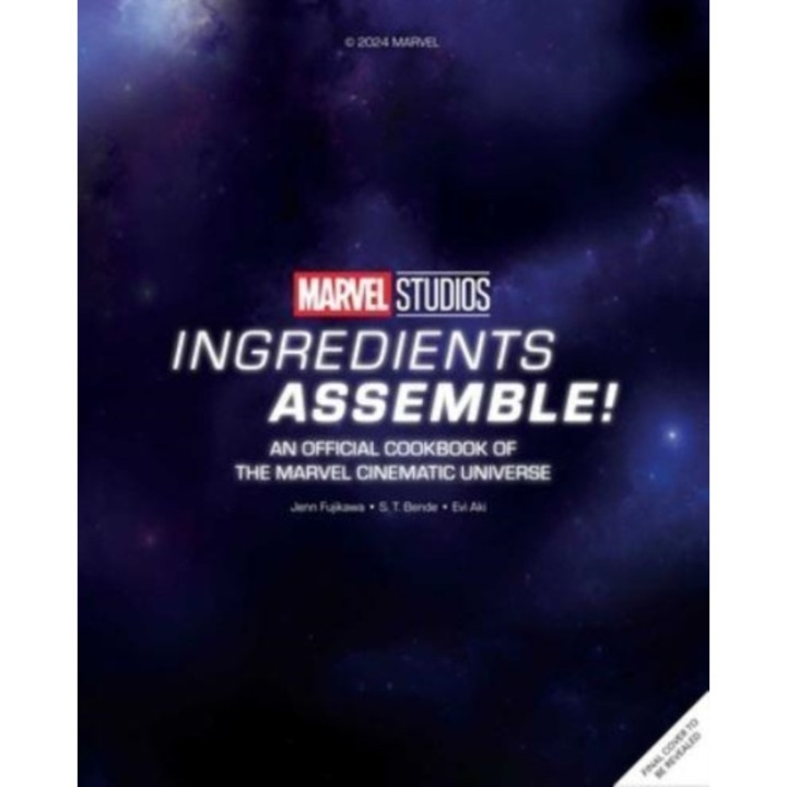 Marvel Studios: Ingredients Assemble!: An Official Cookbook Of The Marvel Cinematic Universe - Jenn Fujikawa