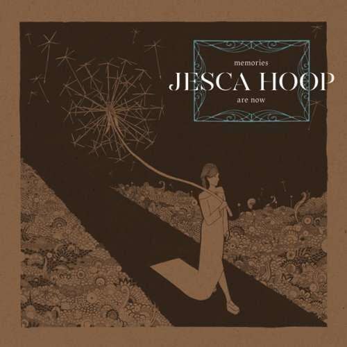 Jesca Hoop - Memories Are Now (CD)