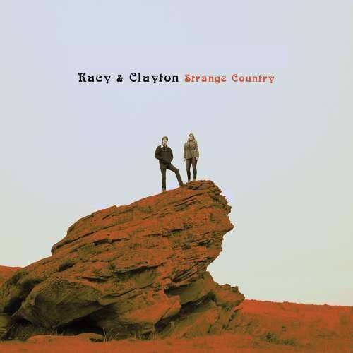Kacy & Clayton - Strange Country (CD)