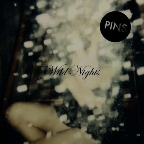 Pins - Wild Nights (LP)