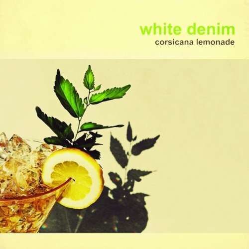 White Denim - Corsicana Lemonade (CD)