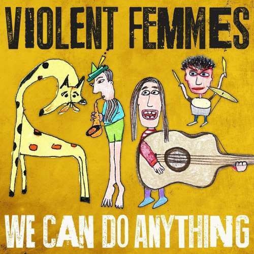 Violent Femmes - We Can Do Anything (CD)