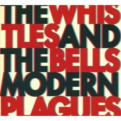 Whistles & Bells - Modern Plagues (CD)