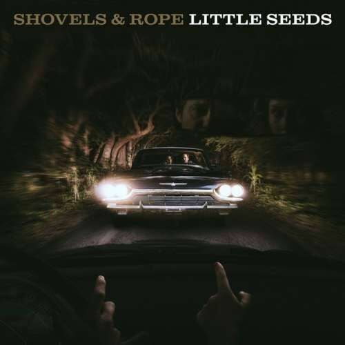Shovels & Rope - Little Seeds (CD)