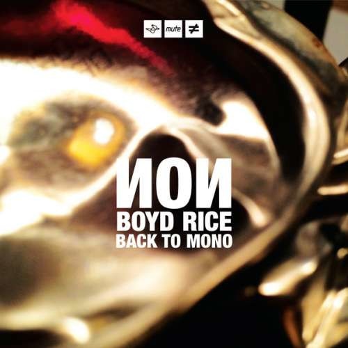 Non Boyd Rice - Back To Mono (CD+LP)