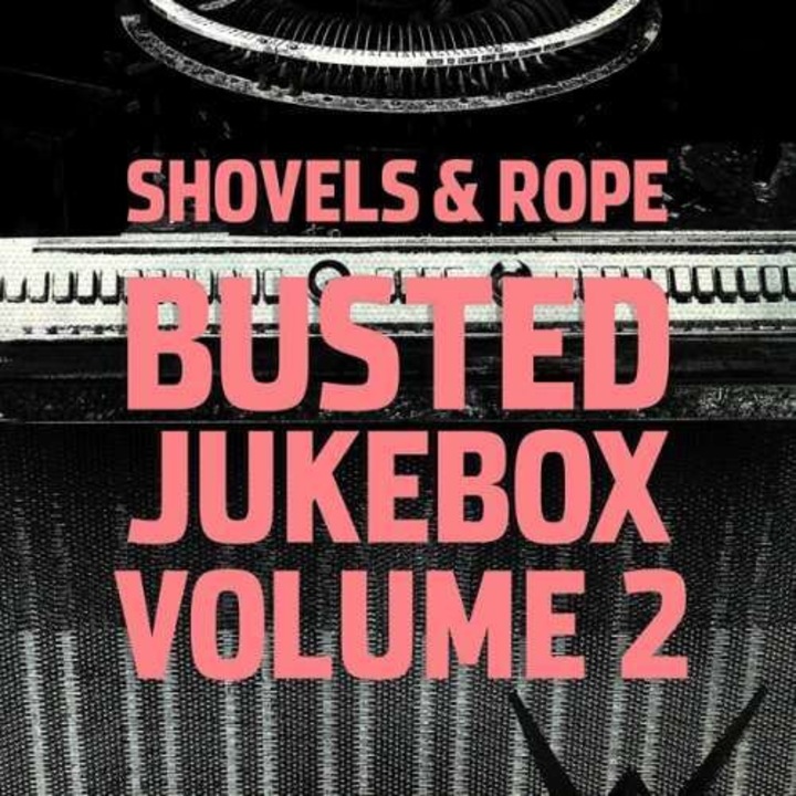 Shovels & Rope - Busted Jukebox Vol 2 (LP)