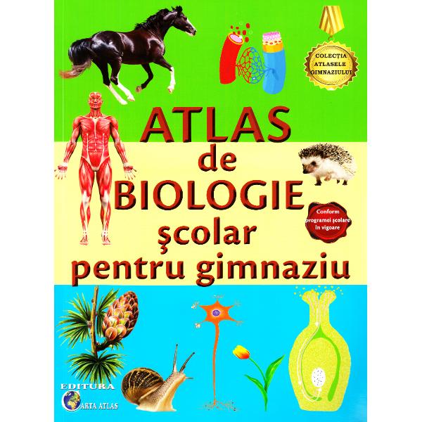 Atlas De Biologie Scolar Pentru Gimnaziu Ed.2017 - Iris Sarchizian, Marius Lungu