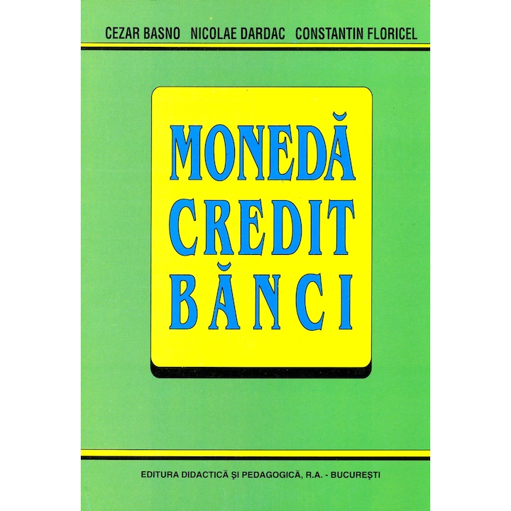 Moneda, credit, banci - Cezar Basno