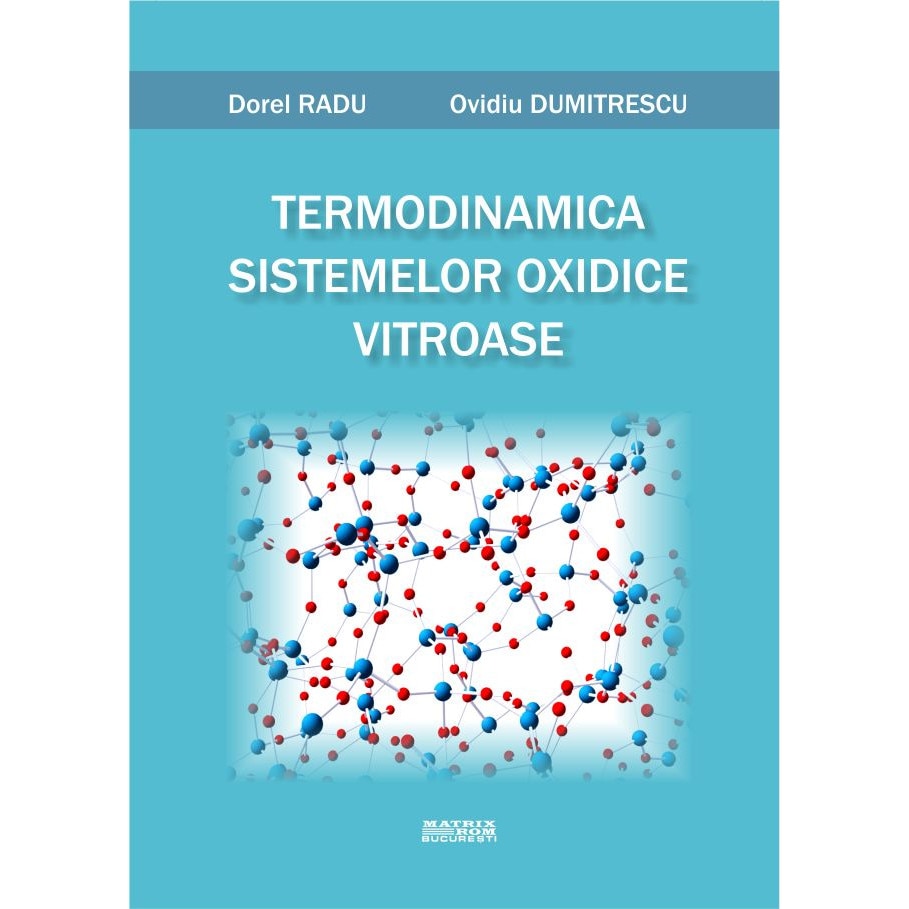 Termodinamica sistemelor oxidice vitroase, Dorel Radu, Ovidiu Dumitrescu