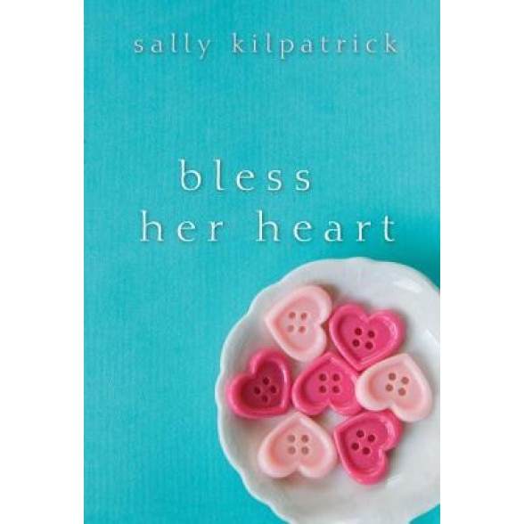 Bless Her Heart, Sally Kilpatrick (Author)