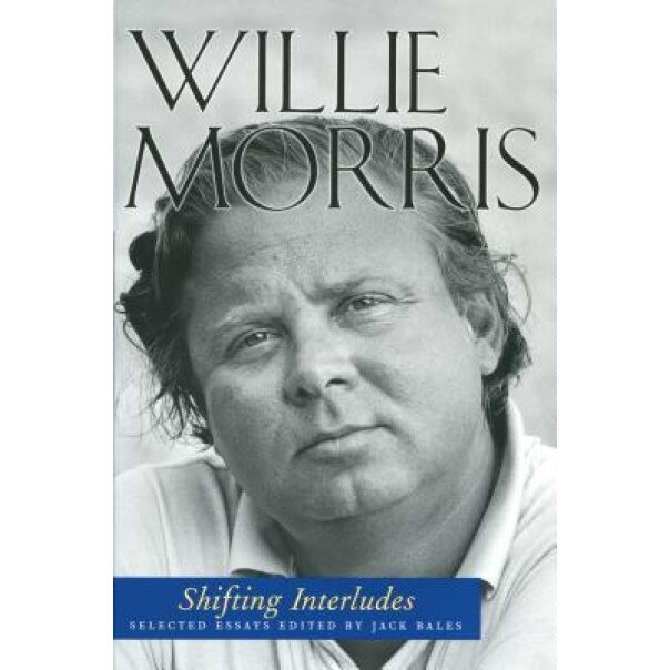 Shifting Interludes: Selected Essays, Willie Morris (Author)