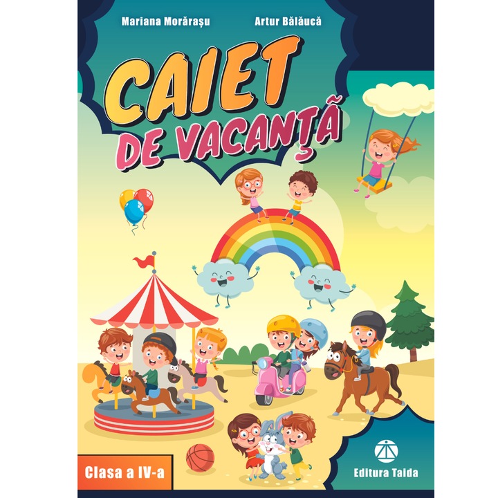 Caiet de vacanta clasa a IV-a, Editura Taida, Mariana Morarasu, Artur Balauca