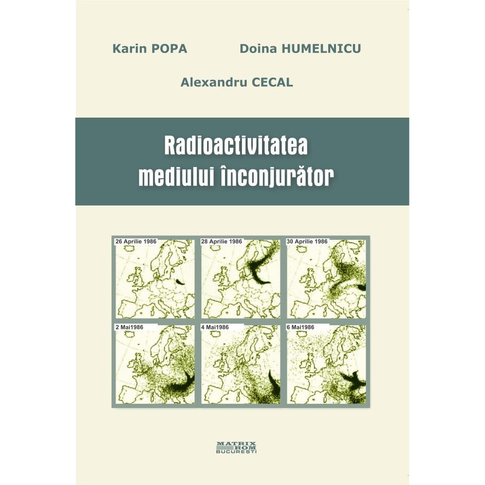 Radioactivitatea mediului inconjurator, Alexandru Cecal, Doina Humelnicu, Karin Popa