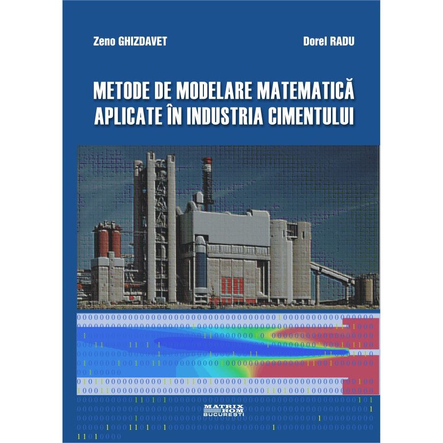 Metode de modelare matematica aplicate in industria cimentului, Dorel Radu, Zeno Ghizdavet