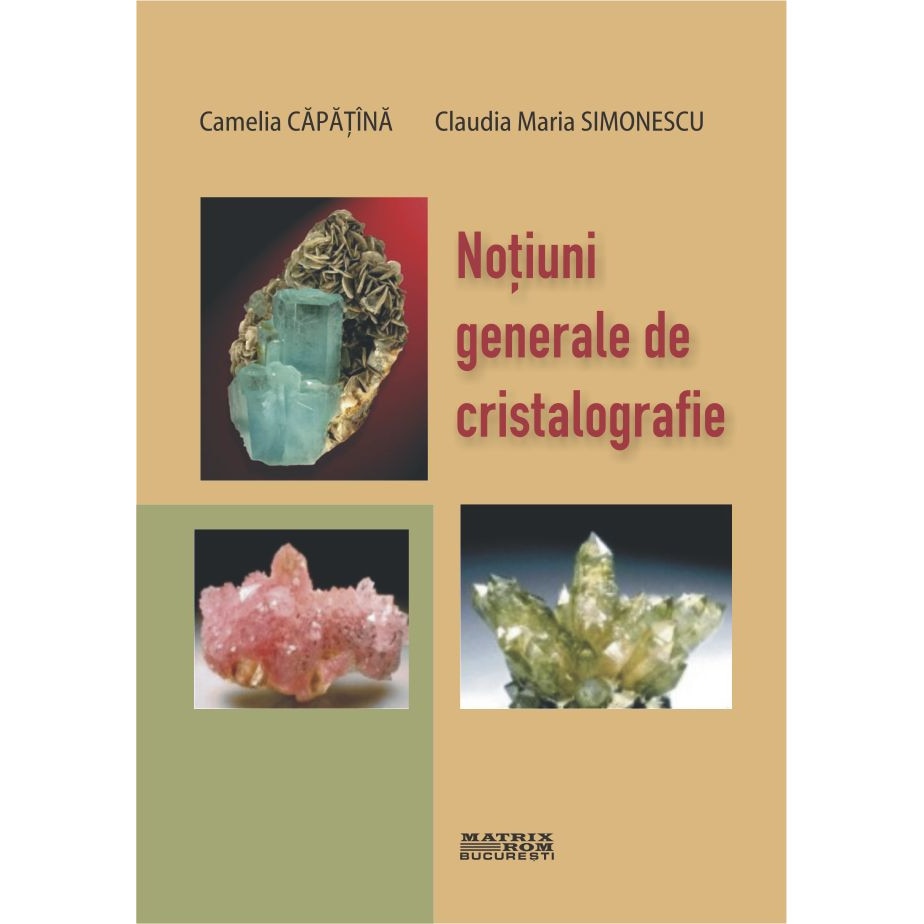Notiuni generale de cristalografie, Camelia Capatina, Claudia Maria Simonescu