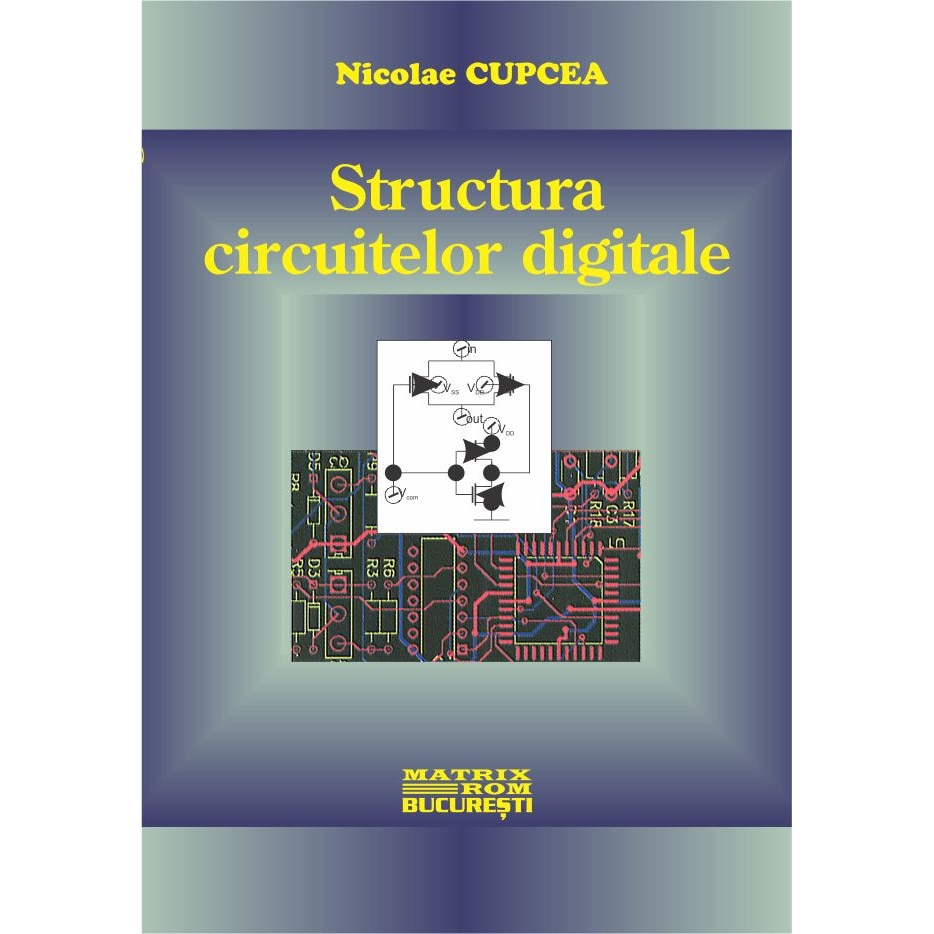 Structura circuitelor digitale, NICOLAE CUPCEA