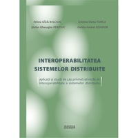 interoperabilitatea sistemelor distribuite aplicatii si studii de caz tehnici interoperabilitate sisteme distribuite cristina elena turcu felicia giza-belciug ovidiu-andrei schipor stefan-gheorghe pentiuc imagen 1_0_
0