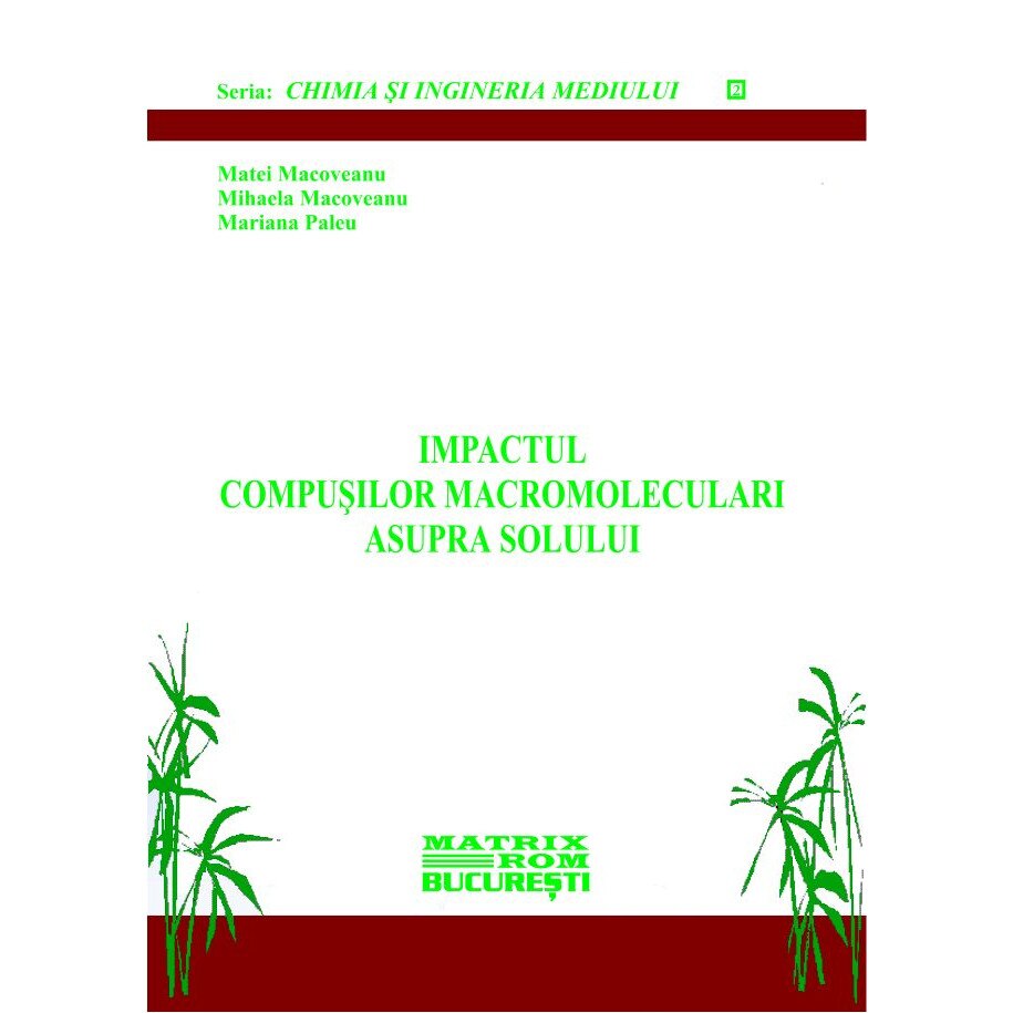 Impactul compusilor macromoleculari asupra solului, Mariana Paleu, Matei Macoveanu, Mihaela Macoveanu