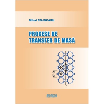 Procese de transfer de masa, Mihai Cojocaru Procese de transfer de masa, Mihai Cojocaru