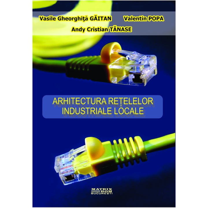 Arhitectura retelelor industriale locale, Andy Tanase, Valentin Popa, Vasile Gaitan